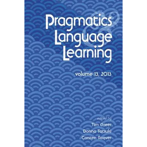 Pragmatics and Language Learning Volume 13