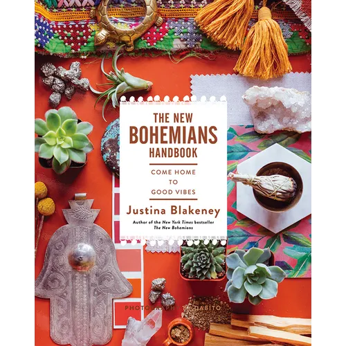 The New Bohemians Handbook: Come Home to Good Vibes