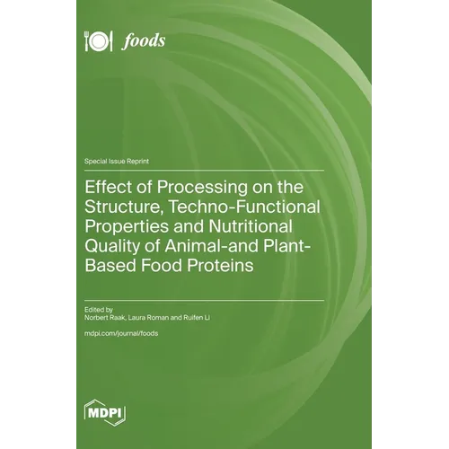 Effect of Processing on the Structure, Techno-Functional Properties and Nutritional Quality of Animal- and Plant-Based Food Proteins