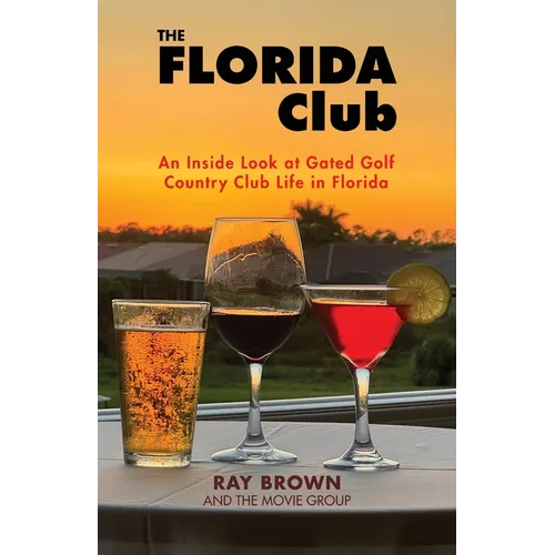 The Florida Club: An Inside Look at Gated Golf Country Club Life in Florida