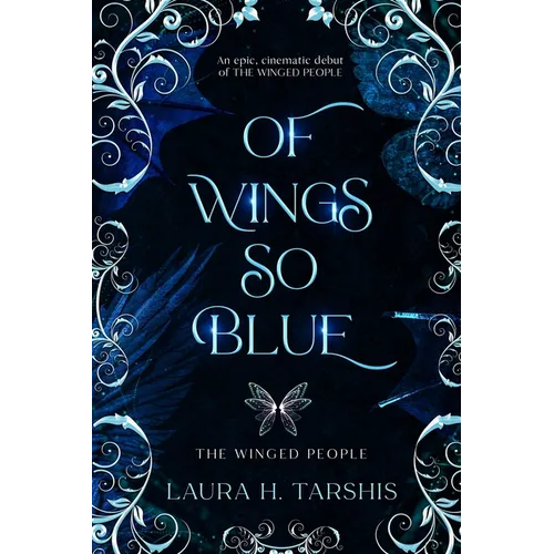 Of Wings So Blue: A stunning and original fae Enemies-to-Lovers Romantasy (book 1 of THE WINGED PEOPLE)