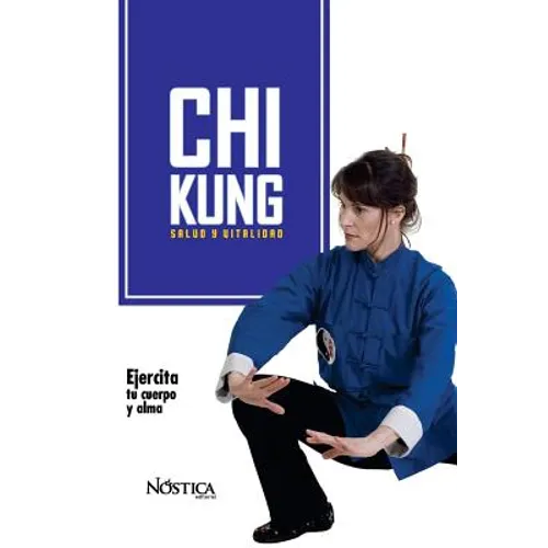 Chi Kung: Salud Y Vitalidad