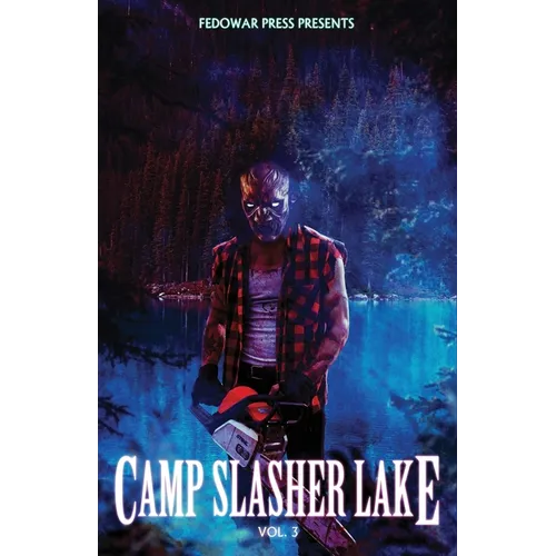 Camp Slasher Lake: Volume Three