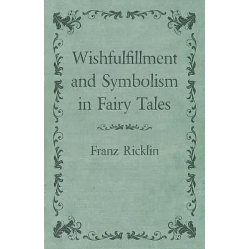 Wishfulfillment and Symbolism in Fairy Tales