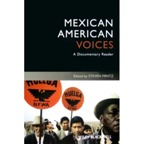 Mexican American Voices: A Documentary Reader