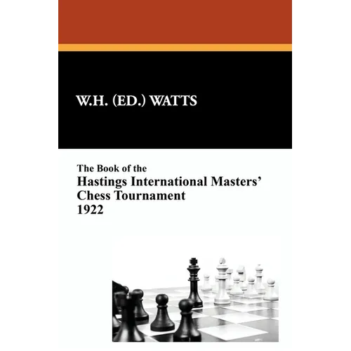 The Book of the Hastings International Masters' Chess Tournament 1922