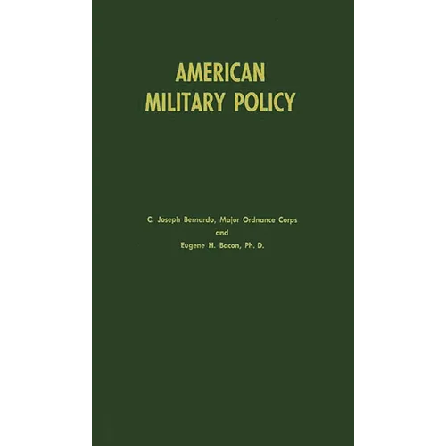 American Military Policy: Its Development Since 1775