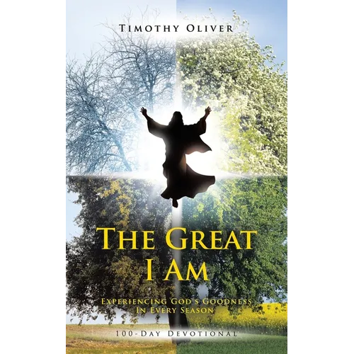 The Great I Am: Experiencing God's Goodness In Every Season 100-Day Devotional