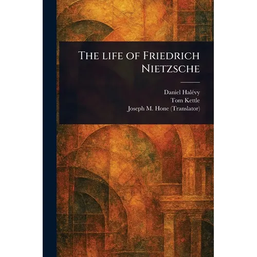 The Life of Friedrich Nietzsche