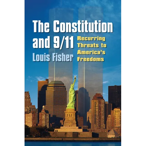 The Constitution and 9/11: Recurring Threats to America's Freedoms
