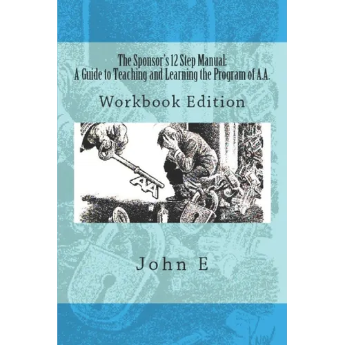 The Sponsor's 12 Step Manual: Workbook Edition