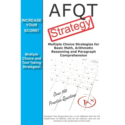 AFQT Strategy: Multiple Choice Strategies for Basic Math, Arithmetic Reasoning and Paragraph Comprehension