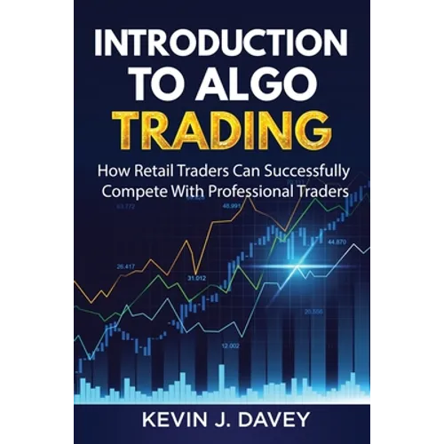 Introduction To Algo Trading: How Retail Traders Can Successfully Compete With Professional Traders