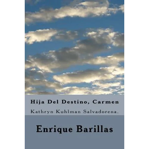 Hija Del Destino, Carmen: Kathryn Kuhlman Salvadorena.