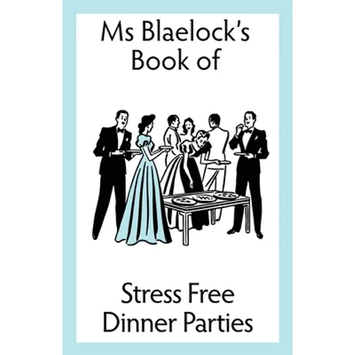 Stress Free Dinner Parties
