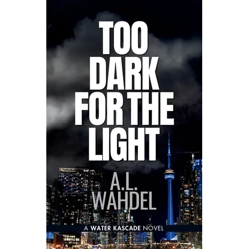 Too Dark for the Light: A Water Kascade Novel