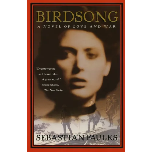 Birdsong: A Novel of Love and War