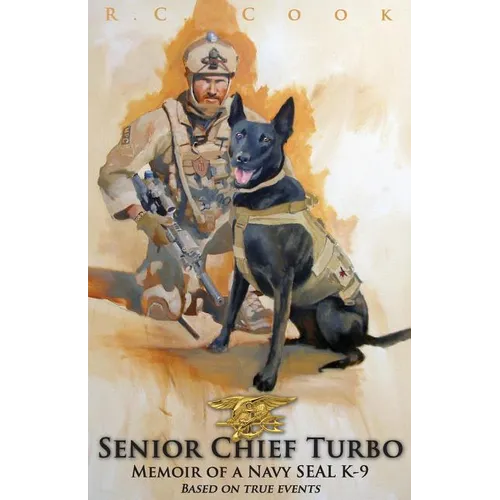 Senior Chief Turbo: Memoir of a Navy SEAL K-9