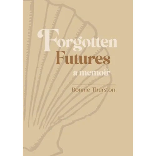 Forgotten Futures: a memoir
