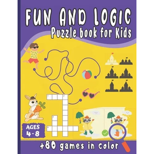 Fun and Logic Puzzle Book for kids: Brain game books for kids ages 4-8 - More 80 games in color- Mazes, word search, spot the difference, dot to dot,