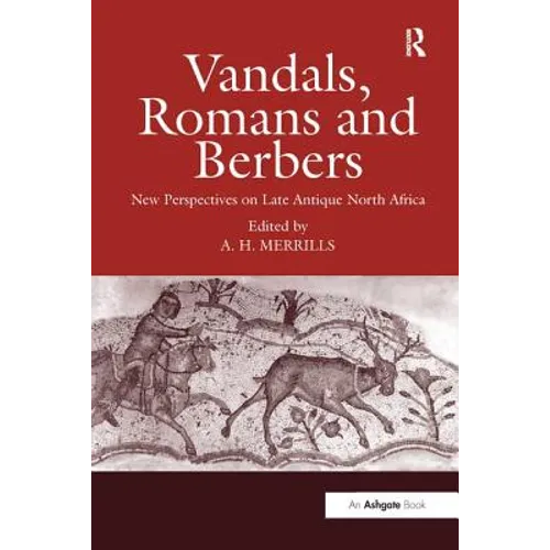 Vandals, Romans and Berbers: New Perspectives on Late Antique North Africa