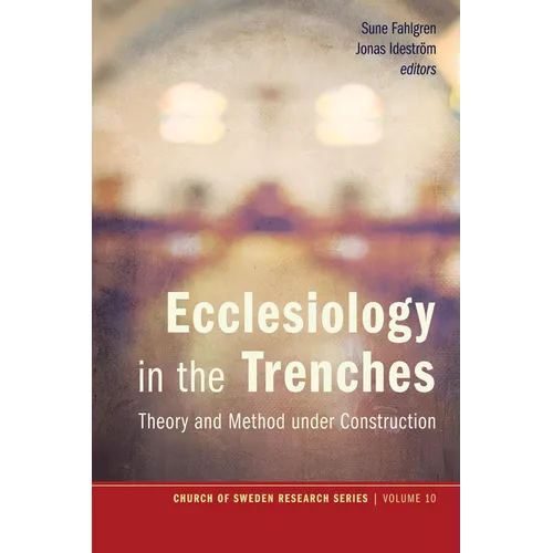 Ecclesiology in the Trenches: Theory and Method Under Construction