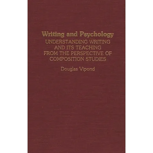 Writing and Psychology: Understanding Writing and Its Teaching from the Perspective of Composition Studies