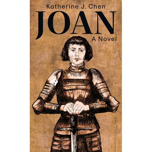 Joan: A Novel of Joan of Arc