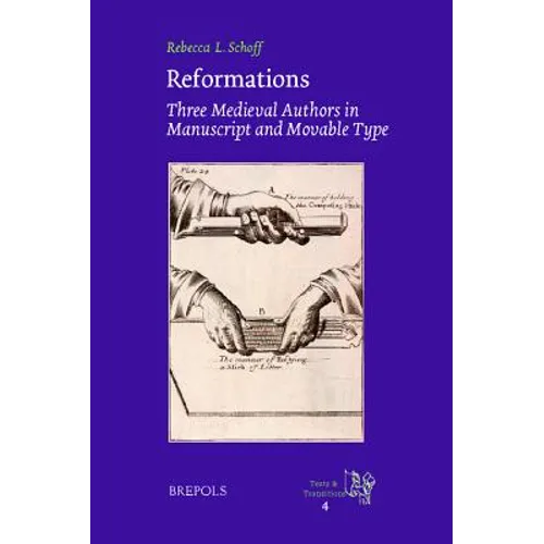 Reformations: Three Medieval Authors in Manuscript and Movable Type