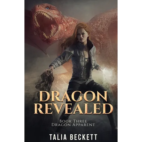 Dragon Revealed: Dragon Apparent Book 3