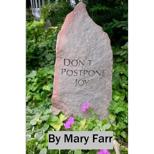 Don't Postpone Joy