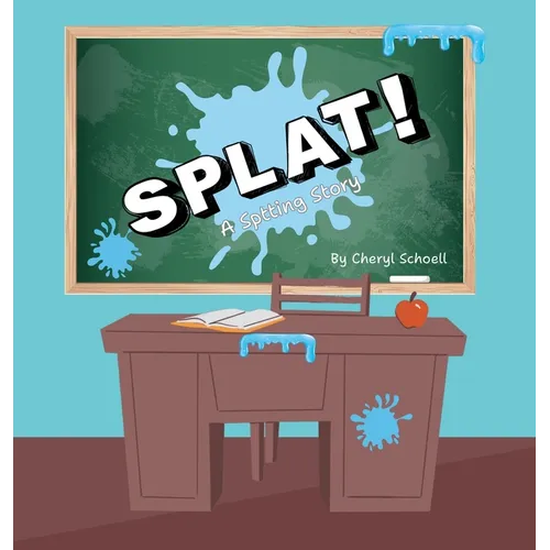 Splat! A Spitting Story