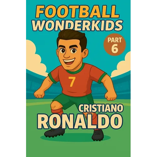 Football Wonderkids: Cristiano Ronaldo