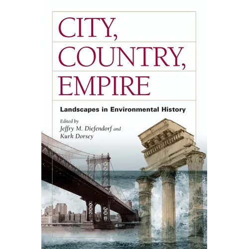 City, Country, Empire: Landscapes in Environmental History