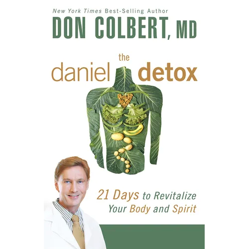 The Daniel Detox: 21 Days to Revitalize Your Body and Spirit