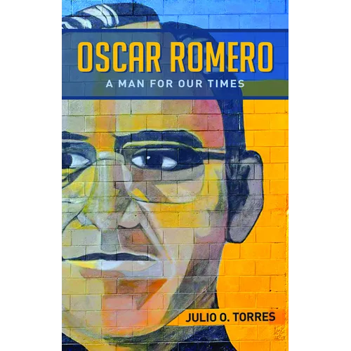 Oscar Romero: A Man for Our Times