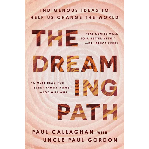 The Dreaming Path: Indigenous Ideas to Help Us Change the World
