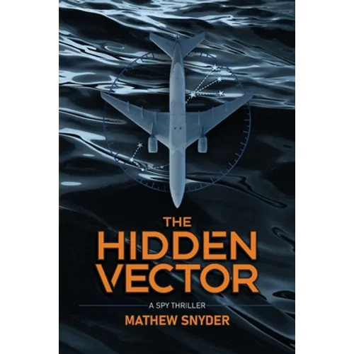 The Hidden Vector: A Spy Thriller