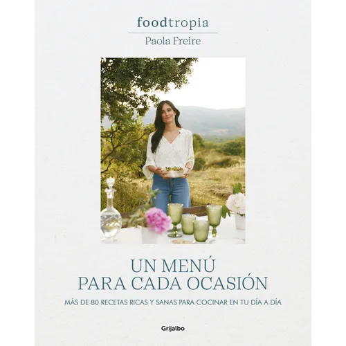 Foodtropia: Un Menú Para Cada Ocasión / One Menu for Every Occasion