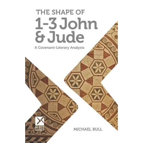The Shape of 1-3 John & Jude: A Covenant-Literary Analysis
