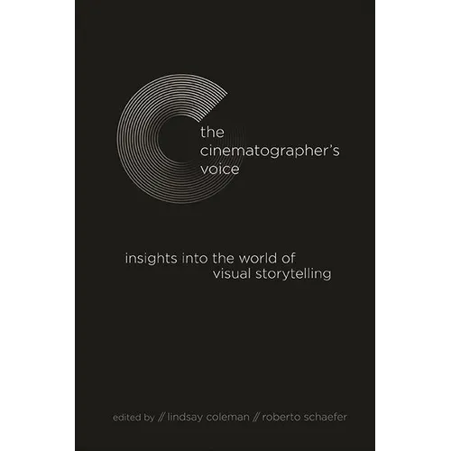 The Cinematographer's Voice: Insights into the World of Visual Storytelling
