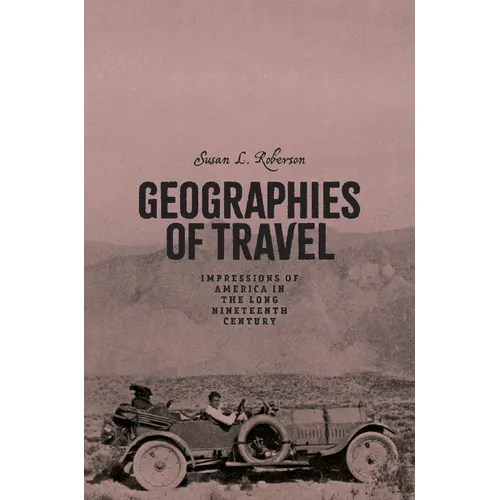 Geographies of Travel: Impressions of America in the Long Nineteenth Century
