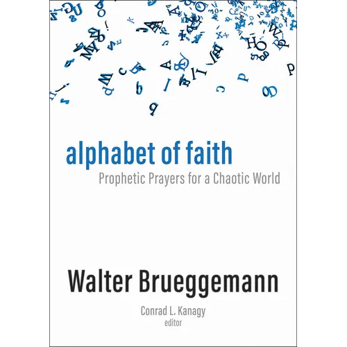 Alphabet of Faith: Prophetic Prayers for a Chaotic World