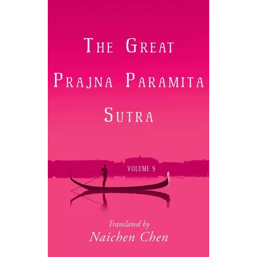 The Great Prajna Paramita Sutra, Volume 9