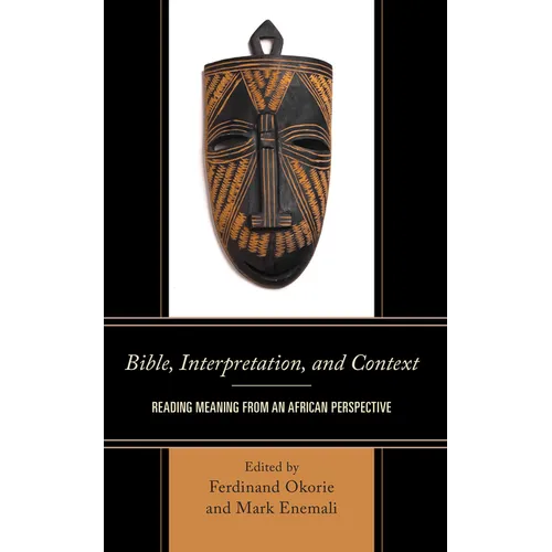 Bible, Interpretation, and Context: Reading Meaning from an African Perspective