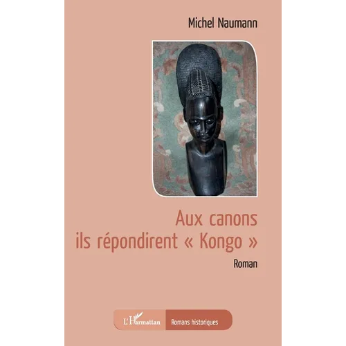 Aux canons ils répondirent "Kongo"