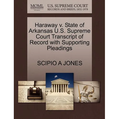 Haraway V. State of Arkansas U.S. Supreme Court Transcript of Record with Supporting Pleadings