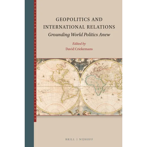Geopolitics and International Relations: Grounding World Politics Anew