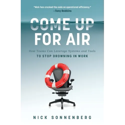 Come Up for Air: How Teams Can Leverage Systems and Tools to Stop Drowning in Work
