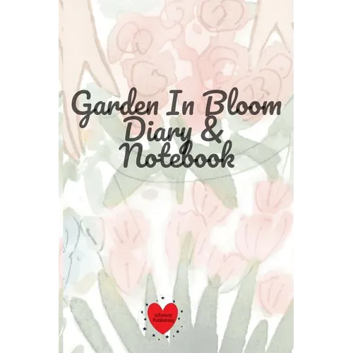 Garden In Bloom Diary & Notebook: 120 Pages 6x9 Inches Small